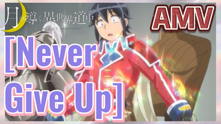 [Never Give Up] AMV