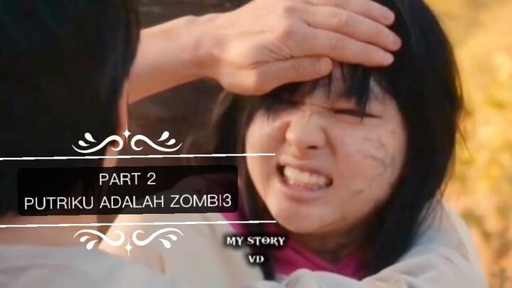 PART 2 PUTRIKU ADALAH ZOMBI3 ‼️