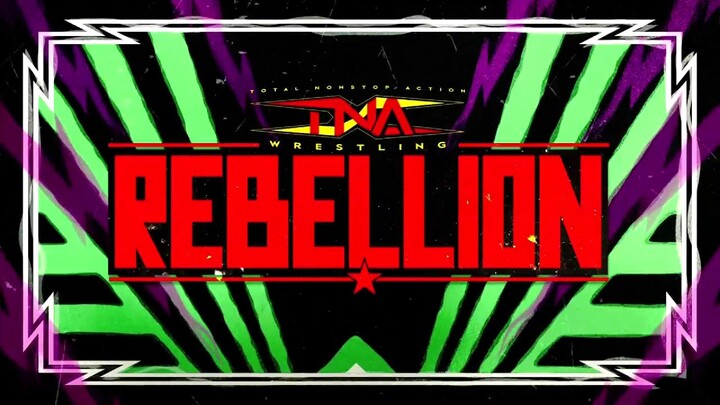 [TNA] REBELLION (2024) PPV | April 20, 2024