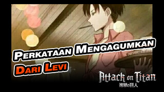 Sebuah Ulasan Dari Perkataan Mengagumkan Dari Levi