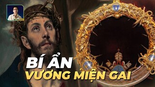 BÍ ẨN THÁNH TÍCH VƯƠNG MIỆN GAI CỦA CHÚA JESUS