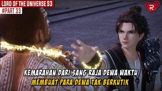 AMUKAN DARI SANG RAJA DEWA WAKTU - Alur Cerita Lord of the Universe Part 33