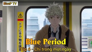 Blue Period Tập 6 - Chỉ trong một ngày