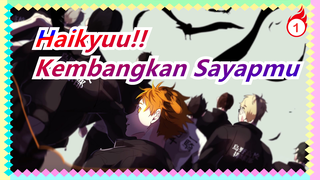 [Haikyuu!!] Terbang! Kembangkan Sayapmu Ke Atas (Season 1)_1