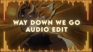 Way Down We Go - Audio Edit Free