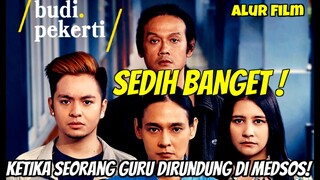 KASIHAN !  NASIB SEORANG GURU DIRUNDUNG DI MEDSOS ! SINOPSIS ALUR CERITA FILM BUDI PEKERTI (2023)