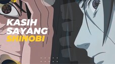 [EPIC AMV] - KASIH SAYANG SHINOBI