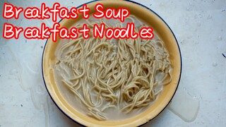 Breakfast Soup + Breakfast Noodles