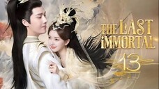 The Last Immortal - Episode 13 [Tagalog Dubbed/Eng Sub]