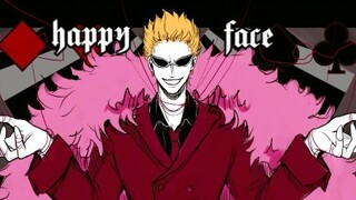 【多弗朗明哥meme】happy face