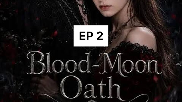 Episode 2 | Blood-Moon Oath