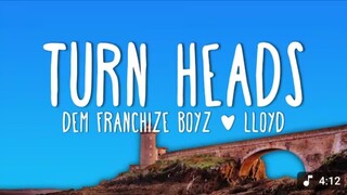Turn Heads - Dem Franchize Boys & Lloyd (Lyrics)