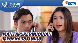 Rencana Namira Berhasil! Denis Ingin Tunda Pernikahan dengan Flora | Bidadari Surgmu Episode 233