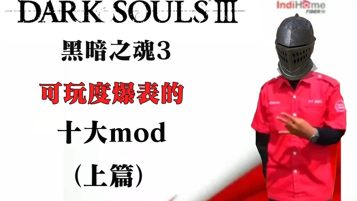 【Dark Souls III】10 MOD Terkuat! (Bagian 1)