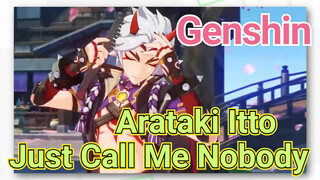 Arataki Itto Just Call Me Nobody
