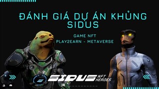 Đánh giá dự án KHỦNG Sidus - Game NFT - Play2Earn - Metaverse