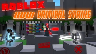 ROBLOX - CRICTICAL STRIKE แมพสู้กันสุดมัน! ⚔️