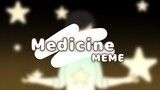 Medicine MEME ( remake ) | read desc | pxrplemizuki