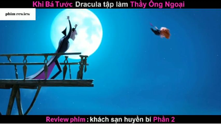 Tóm tắt phim Khách sạn huyền bí 2 phần 5 #phimreview