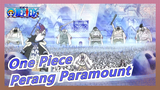 [One Piece AMV] Membawa Anda untuk Meninjau Perang Paramount Berdarah Panas
