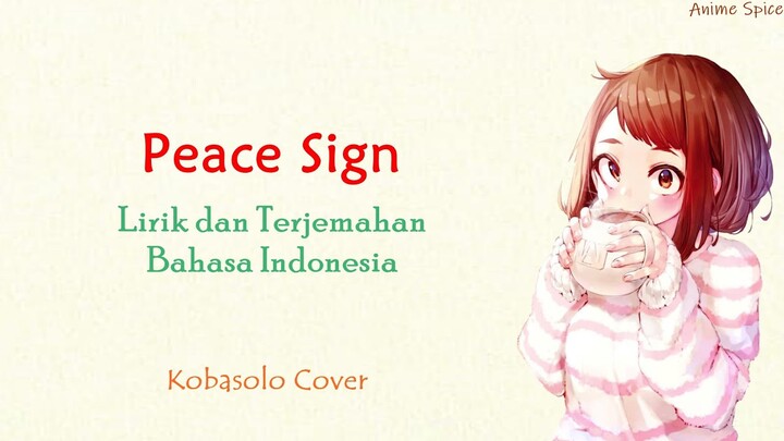 My Hero Academia Op 2 - Peace Sign | Kobasolo Cover | Lirik dan Terjemahan Bahasa Indonesia
