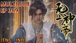 Multi Sub【无上神帝】| Supreme God Emperor | EP 369