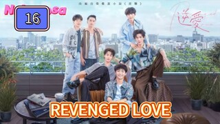 🇨🇳(EngSub) 𝑹𝒆 𝒗𝒆𝒏𝒈𝒆𝒅 𝑳𝒐 𝒗𝒆 Episode 16