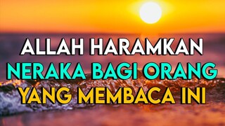ALLAH HARAMKAN NERAKA MENYENTUH ORANG YANG MEMBACA KALIMAT INI