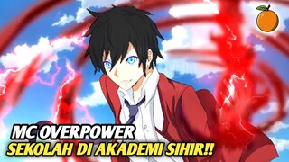 Anime dengan MC seorang murid overpower di akademi sihir‼️