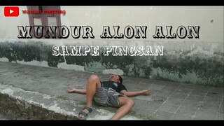 MUNDUR ALON ALON..!!parodi bikin ngakak]lgi virall