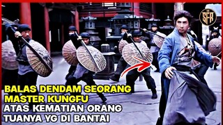 BALAS DENDAM SEORANG MASTER KUNGFU ATAS KEMATIAN ORANG TUANYA -ALUR CERITA FILM SAKRA 2023