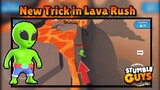 New Trick in Lava Rush Stumble Guys