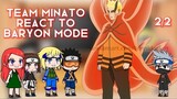 Past Team Minato And Kushina React To Future Naruto Baryon Mode🔥🔥🔥. Gacha React. Part 2/2.