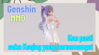 [Genshin, MMD] Kau pasti suka Keqing yang bersemangat