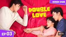 𝐃𝐎𝐔𝐁𝐋𝐄 𝐋𝐎𝐕𝐄 Ep 03 [ HINDI Dubbed ] Love story ya friendship ka test