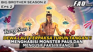 TANG SUN TURUN TANGAN DALAM PERTARUNGAN !!  - MY SENIOR BROTHER IS TOO STEADY SEASON 2 EPS 2