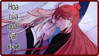 Chap 67-68 || Hoa của quái vật || Review truyện tranh đam mỹ