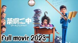 Oh my school { 2023 } Full movie// China//