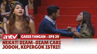 Nekat! Diam-diam Cari Jodoh, Kepergok Istri!! | Garis Tangan ANTV Eps 29 (4/4)