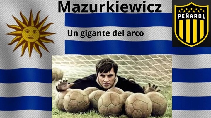 Ladislao Mazurkiewicz, el mejor arquero uruguayo de la historia