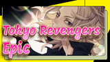 [Tokyo Revengers] You've Never Seen Tokyo Revengers Before; I've Got Epic