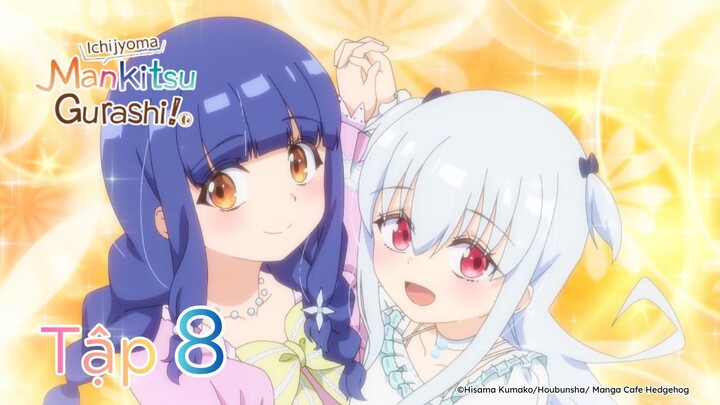 Ichijyoma Mankitsu Gurashi! - Tập 8 | Vietsub