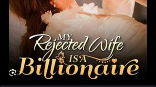 MY  REJECTED WIFE IS A BILLIONAIRE EP08