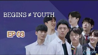 🇰🇷BEGINS YOUTH EP 03(engsub)2024