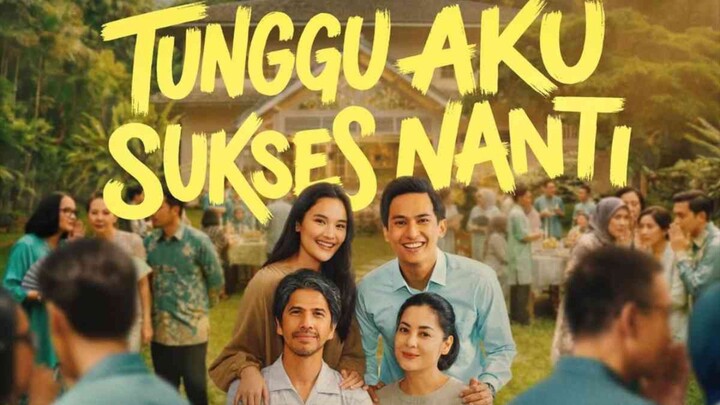 Riview Film TUNGGU AKU SUKSES NANTI