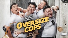 Oversize Cops (2017) SUB INDO