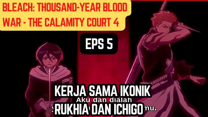 Bleach: Thousand-Year Blood War - The Calamity court 4 eps 5 - rukhia team up dengan Ichigo vs Ywach