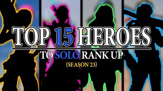 Top 15 Best Heroes To Solo Rank Up (Season 23) | Mobile Legends