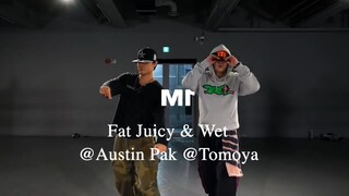 Fat Juicy & Wet ⧸ Master Class ⧸ @Austin Pak @Tomoya mirrored