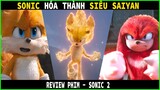 SONIC tiến hóa trở thành siêu Saiyan - REVIEW PHIM: NHÍM SONIC 2 - SONIC THE HEDGEHOG 2 ||BÚN REVIEW